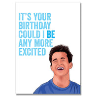 Could I Be Any More Excited Birthday Card